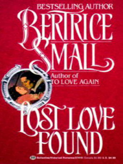 Title details for Lost Love Found by Bertrice Small - Available